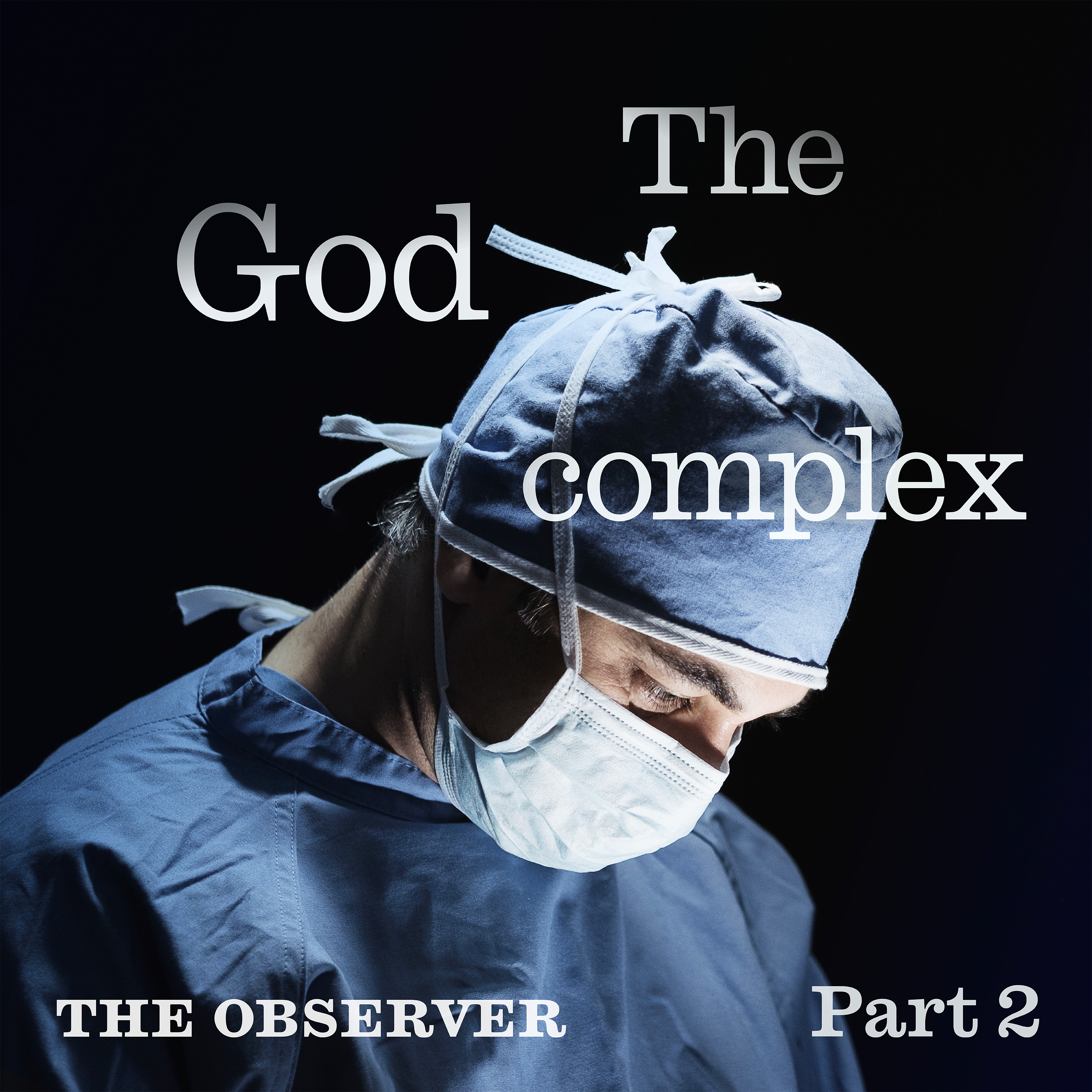 The God complex: Part 2